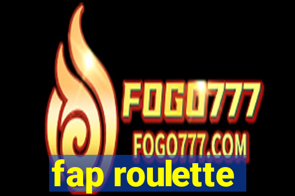 fap roulette